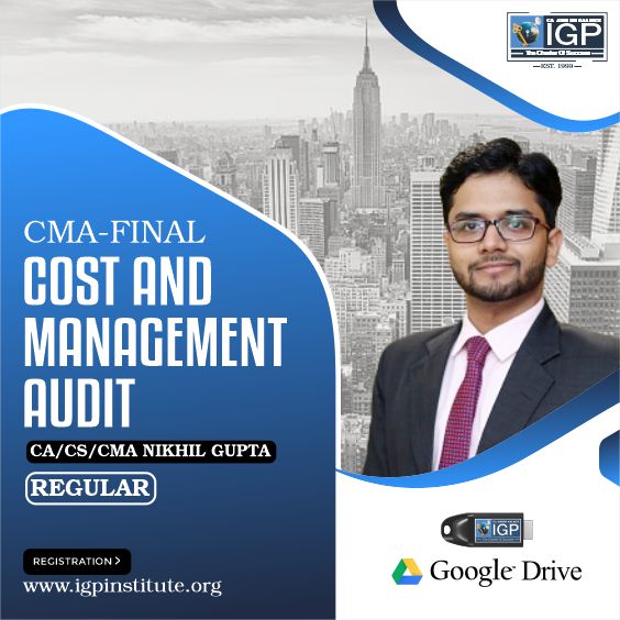 CMA Final - COST AND MANAGEMENT AUDIT-CMA-Final-COST AND MANAGEMENT AUDIT- CA/CS/CMA NIKKHIL GUPTA